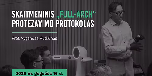 SKAITMENINIS \u201eFULL-ARCH\u201c PROTEZAVIMO PROTOKOLAS