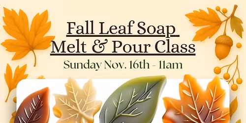 Fall Leaf Soap Melt & Pour Class