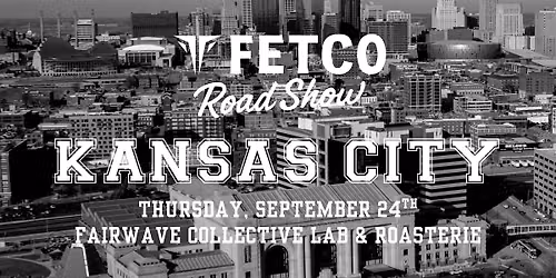 FETCO Road Show - Kansas City, MO
