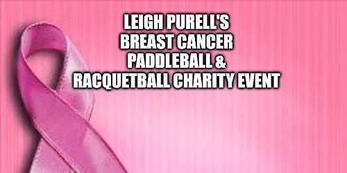Leigh's Paddleball\/Racquetball Tournament for the Cure