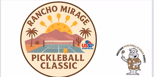 2026 Rancho Mirage Pickleball Classic USSP + ALL AGES