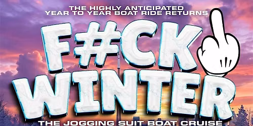 F*CK WINTER BOAT RIDE 2026