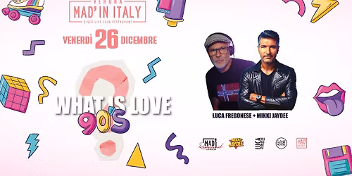 \ud83e\udea9WHAT IS LOVE party a 90\ud83e\udea9 : Dj-set LUCA FREGONESE & MIKKI JAYDEE