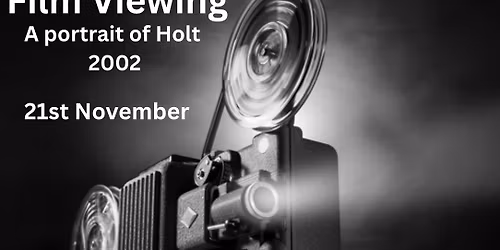 Film Viewing -  Portrait of Holt 2002 