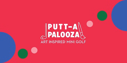 Putt-a-palooza: Art Inspired Mini Golf