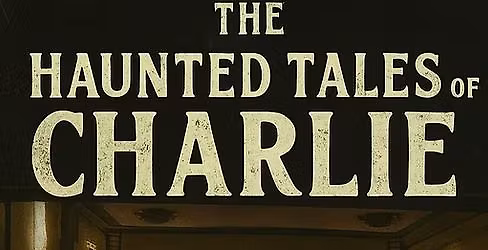 Monroe School of Performing Arts Presents: The Haunted Tales of Charlie