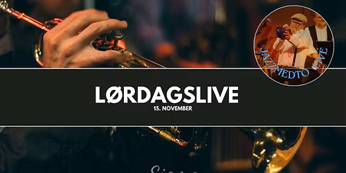 L\u00d8RDAGSLIVE: JAZZMEDTO LIVE \/\/ 15. NOVEMBER