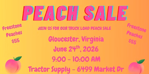 Peach Sale - Gloucester, VA from 9:00 am - 10:00 am at Tractor Supply