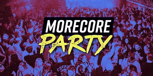 MoreCore Party N\u00fcrnberg - ABENDKASSE vorhanden!!!