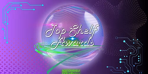 The TopShelf Awards: by BottomShelf Burlesque