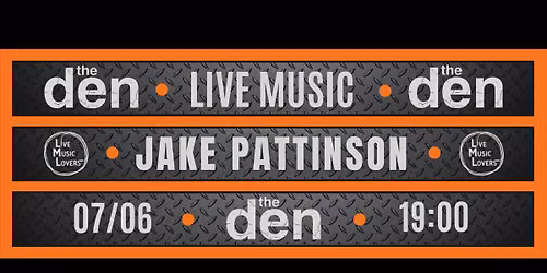 Live Music | JAKE PATTINSON | the den