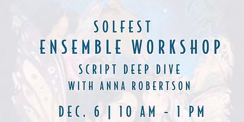 SOLfest Ensemble Workshop: Script Deep Dive
