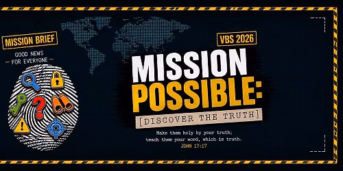 VBS 2026: Mission Possible! — 5720 Buncombe Rd, Shreveport, LA, United States, Louisiana 71129