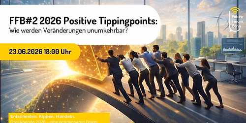 Future Forum #2- 2026: Positive Tipping Points