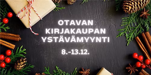 Otavan Kirjakakaupan Yst\u00e4v\u00e4myynti 8.\u201313.12. 
