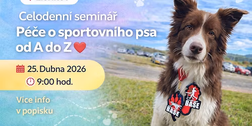 Semin\u00e1\u0159 P\u00e9\u010de o sportovn\u00edho psa od A do Z