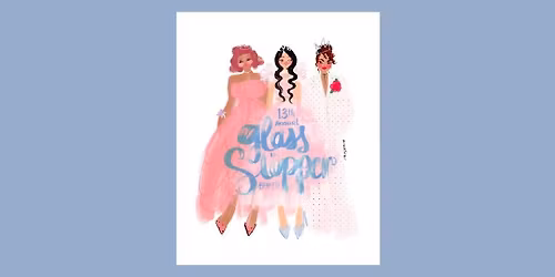 13th Annual Glass Slipper Benefit for Princesses