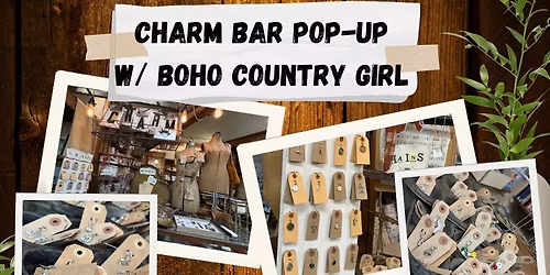Charm Bar Pop-Up w\/ Boho Country Girl @ Underground Lounge