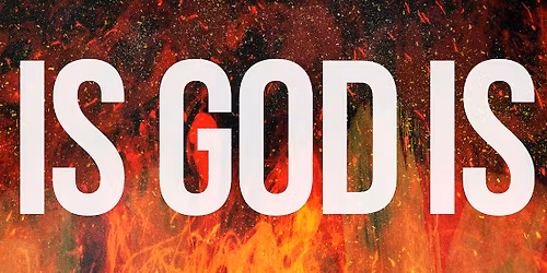 IS GOD IS