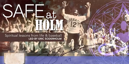 Safe at Holm: Stories & Spiritual Lessons from the Game of Life with Eric Soderholm