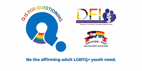 Q is for Questioning - Skills to Support LGBTQ+ Youth (TWO-PART, HYBRID)
