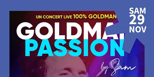 29.11 - Goldman Passion by Sam I Le Bascala, Brugui\u00e8res