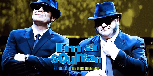 I'm A Soulman - A Tribute To The Blues Brothers