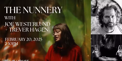 The Nunnery + Joe Westerlund & Trever Hagen Duo Concert