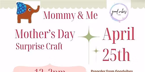 Mommy & Me Mother's Day Surprise Crafts