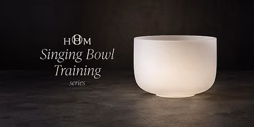 Crystal Singing Bowl Workshop 102 | hOm at Radiant
