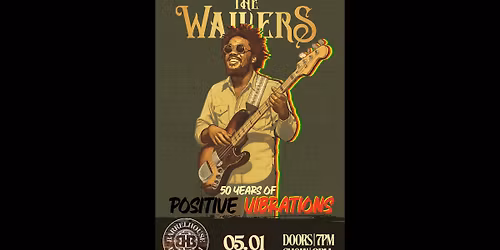 The Wailers - 50 Years of Positive Vibrations