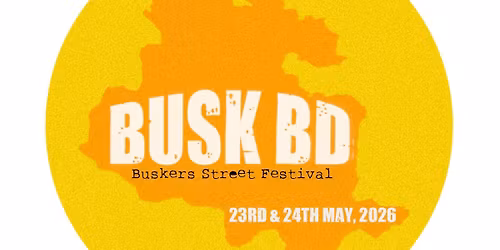 Busk BD - District Wide Busking Festival