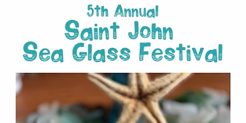 5th Annual Saint John Sea glass Festival