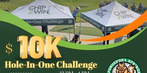 CHIP2WIN $10K! HOLE IN ONE CONTEST!