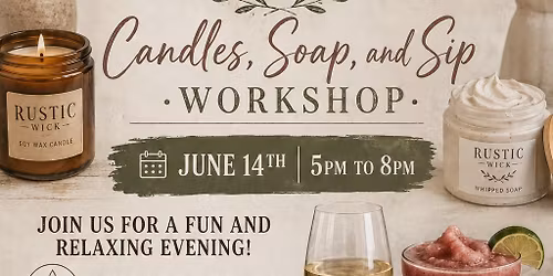 Candles, Soap, and Sip Workshop