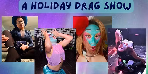 Lady Nonchalant: A Holiday Drag Show