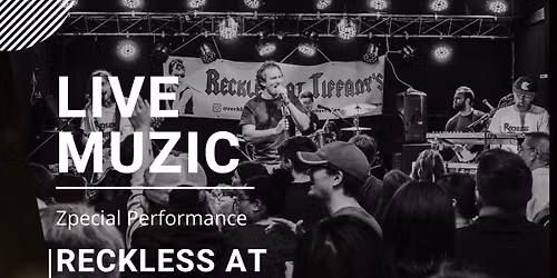 Live Muzic! Reckless at Tiffany\u2019s