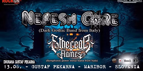 NEFESH CORE (dark\/gothic rock\/metal - Italy), ETHEREAL FLAMES (symphonic power metal - Italy)