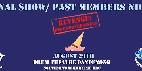 South Metro Showtime Final Show\/ Past Members Night!