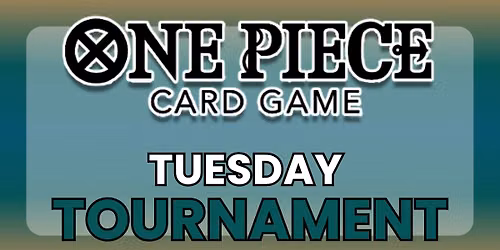 One Piece Tournament | Tuesdays | Weekly @ The Game Capital