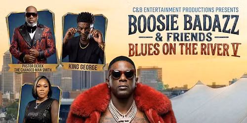 Southern Soul on the River | Boosie BadAzz, King George & West Love