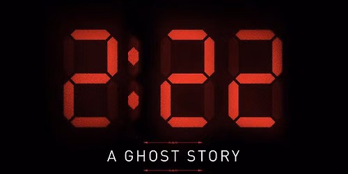 2:22 - A Ghost Story