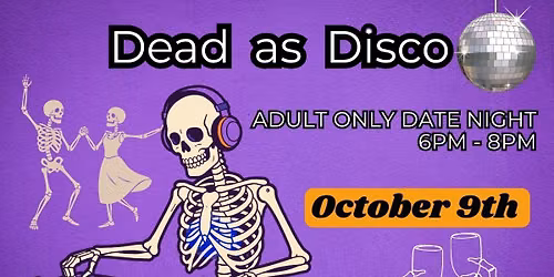 Adult After Hours Event: Dead as Disco
