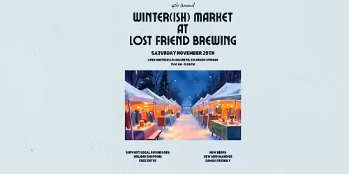 4th Annual Winter(ish) Market at Lost Friend Brewing