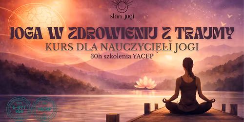 Joga w zdrowieniu z traumy - Warsztat dla nauczycieli jogi YACEP