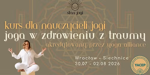JOGA W ZDROWIENIU Z TRAUMY - Kurs dla nauczycieli jogi akredytowany przez Yoga Alliance