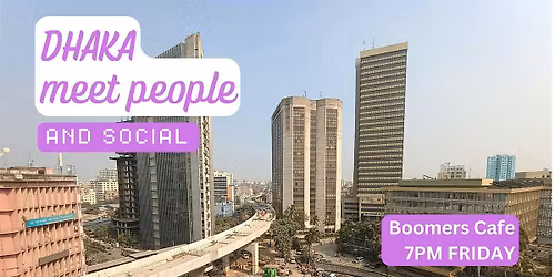 Dhaka Social and Language Exchange (Make New Friends) \u2728