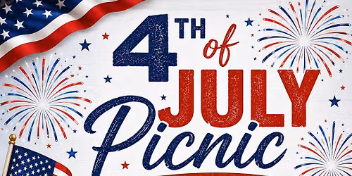 4th of July Picnic and Early 2027 membership!