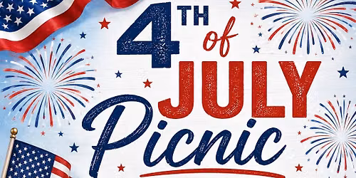 4th of July Picnic and Early 2027 membership!