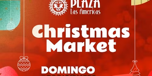 Christmas Market at Plaza Las Am\u00e9ricas \u2728\ud83c\udf84